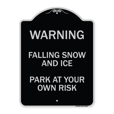 SIGNMISSION Falling Snow and Ice Park Your Own Risk Heavy-Gauge Aluminum Sign, 24" H, BS-1824-24026 A-DES-BS-1824-24026
